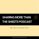 Sharing More than the Sheets Podcast