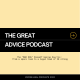 The Great Advice Podcast